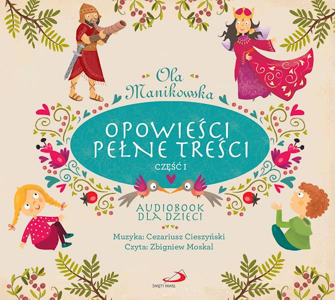 OPOWIEŚCI PEŁNE TREŚCI część I - Ola Manikowka. AUDIOBOOK DLA DZIECI Audio CD