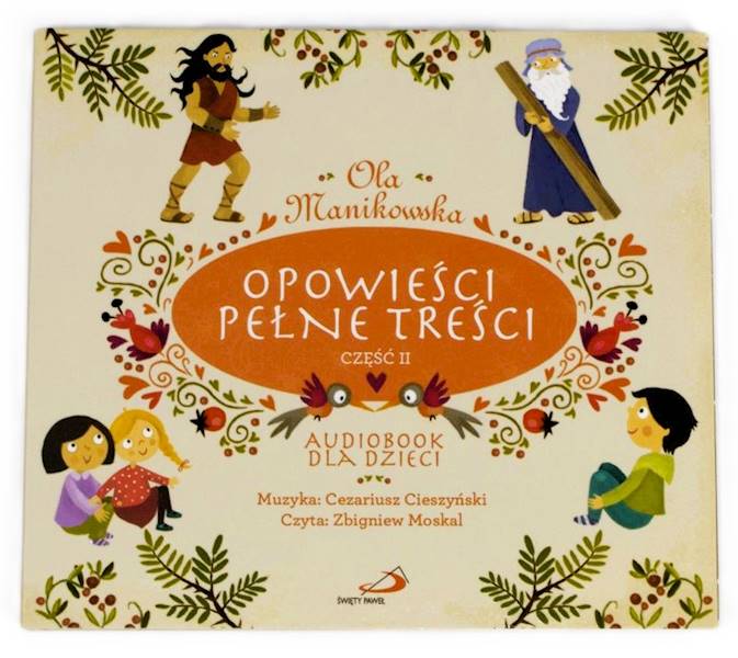 OPOWIEŚCI PEŁNE TREŚCI część II - Ola Manikowka. AUDIOBOOK DLA DZIECI Audio CD