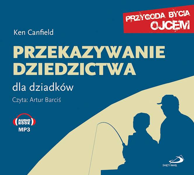 PRZEKAZYWANIE DZIEDZICTWA dla dziadków - Ken Canfield. AUDIOBOOK MP3 (CD)
