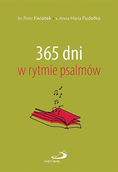 CODZIENNIK: 365 dni w rytmie psalmów - Piotr Kwiatek, Anna Maria Pudełko