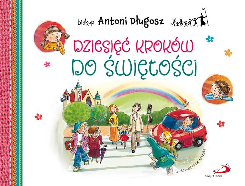 DZIESIĘĆ KROKÓW DO ŚWIĘTOŚCI - biskup Antoni Długosz