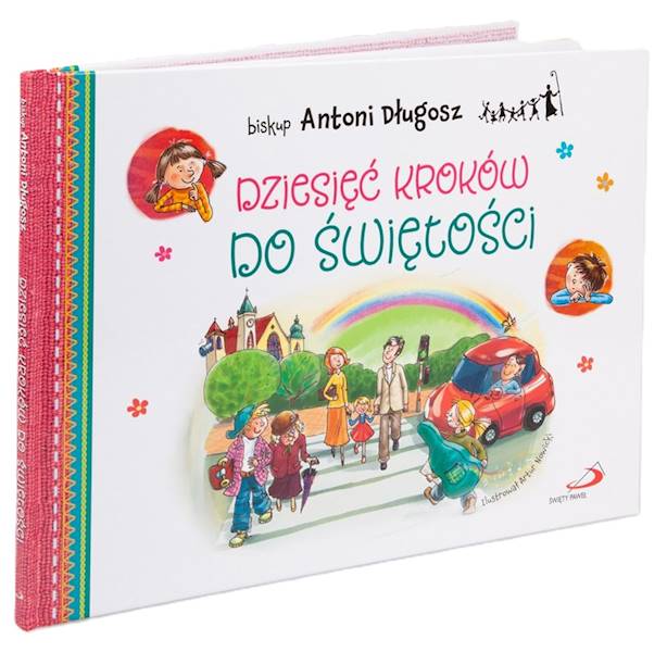 DZIESIĘĆ KROKÓW DO ŚWIĘTOŚCI - biskup Antoni Długosz