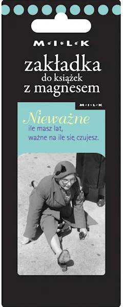 Zakładka magnetyczna "Nieważne ile masz lat, ważne na ile się czujesz" ZK010