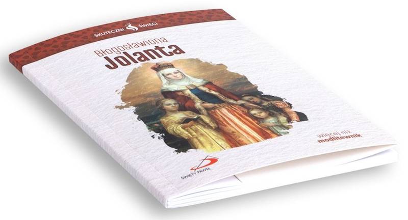 SKUTECZNI ŚWIĘCI: Błogosławiona Jolanta - książka
