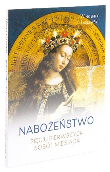 Nabożeństwo PIĘCIU PIERWSZYCH SOBÓT MIESIĄCA - Wincenty Łaszewski