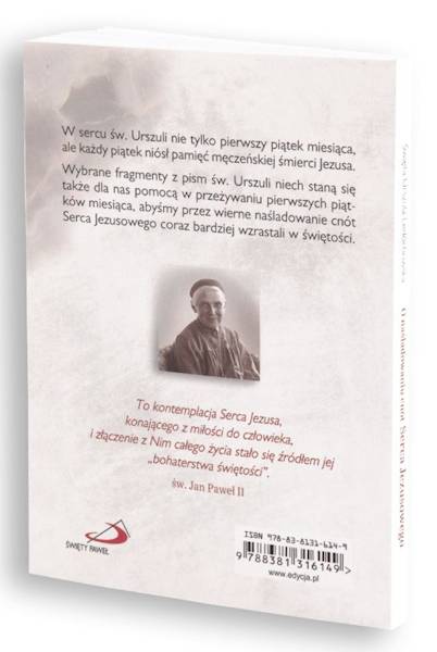 O naśladowaniu cnót Serca Jezusowego. Dziewięć pierwszych piątków miesiąca ze św. Urszulą Ledóchowską