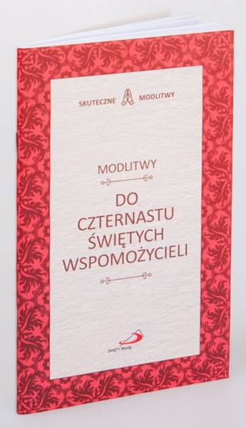 SKUTECZNE MODLITWY: Modlitwy DO CZTERNASTU ŚWIĘTYCH WSPOMOŻYCIELI