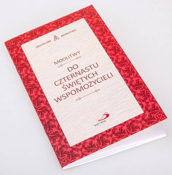 SKUTECZNE MODLITWY: Modlitwy DO CZTERNASTU ŚWIĘTYCH WSPOMOŻYCIELI
