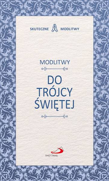 SKUTECZNE MODLITWY: Modlitwy DO TRÓJCY ŚWIĘTEJ