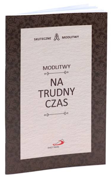 SKUTECZNE MODLITWY: Modlitwy NA TRUDNY CZAS