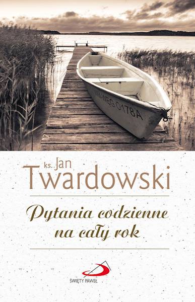 CODZIENNIK: Pytania codzienne na cały rok - ks. Jan Twardowski
