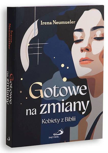 Gotowe na zmiany. Kobiety z Biblii - Irena Neumueler