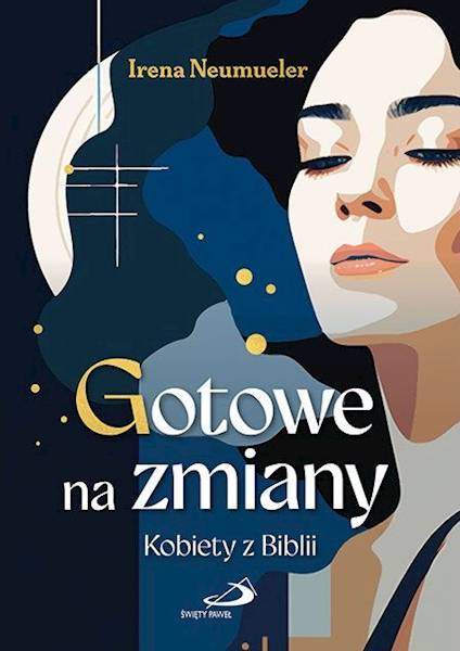 Gotowe na zmiany. Kobiety z Biblii - Irena Neumueler