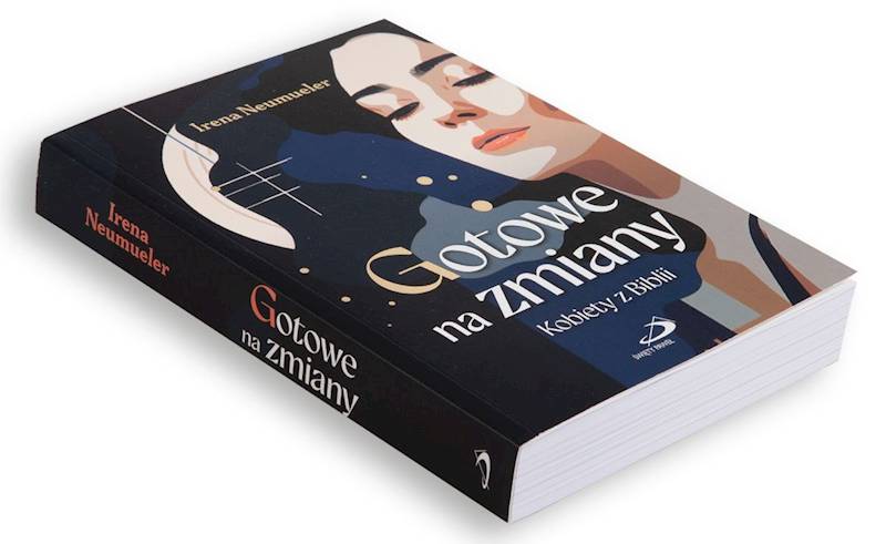 Gotowe na zmiany. Kobiety z Biblii - Irena Neumueler