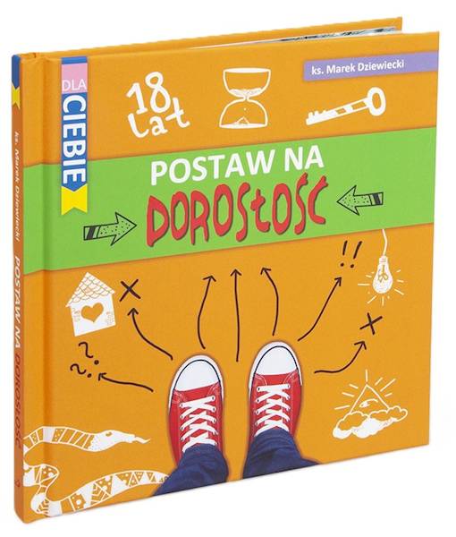 POSTAW NA DOROSŁOŚĆ - ks. Marek Dziewiecki