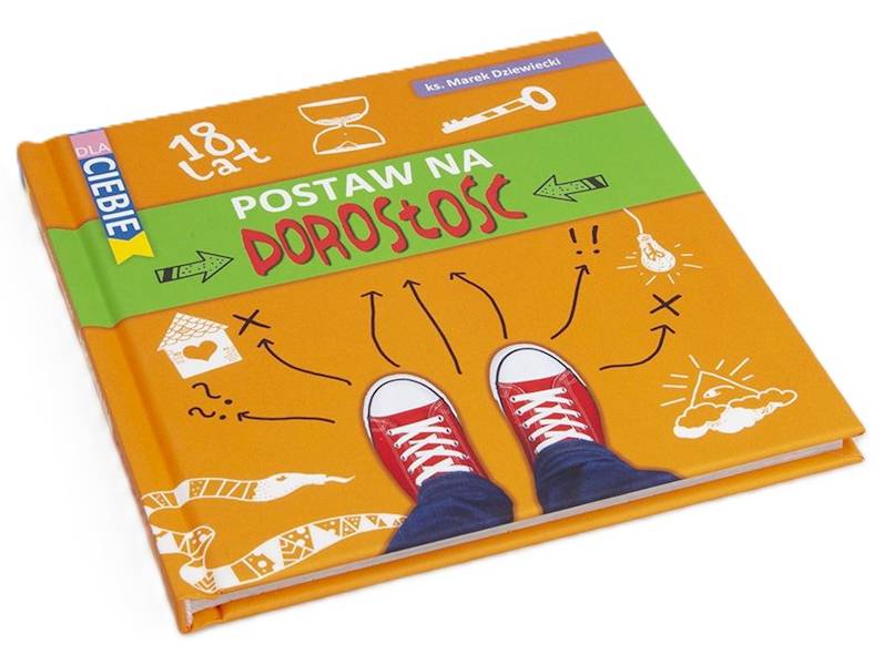 POSTAW NA DOROSŁOŚĆ - ks. Marek Dziewiecki