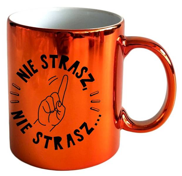 Kubek kukartka "NIE STRASZ, NIE STRASZ..." 300 ml ON-009