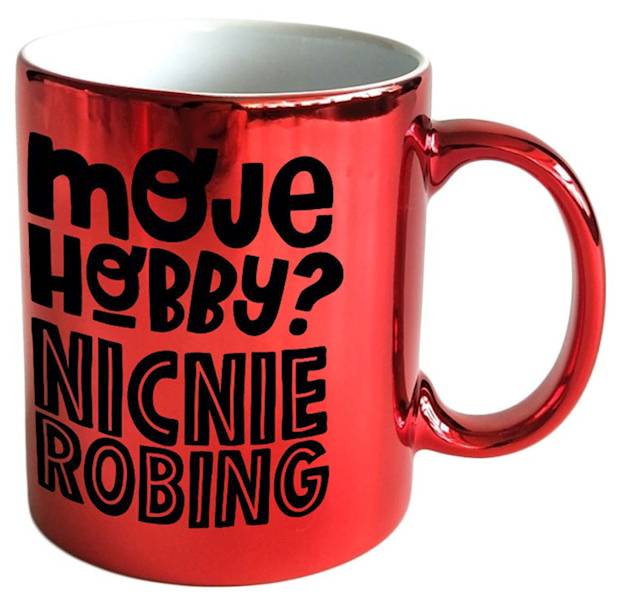 Kubek kukartka "MOJE HOBBY? NICNIE ROBING" 300 ml ON-001