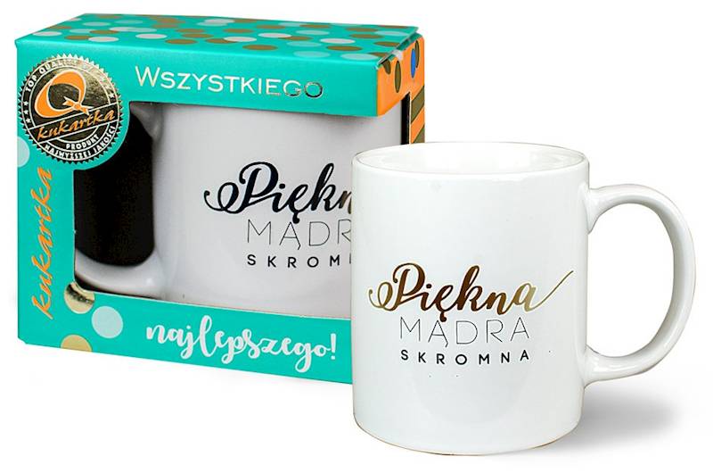 Kubek kukartka Premium "Piękna MĄDRA SKROMNA" 300 ml Q-689