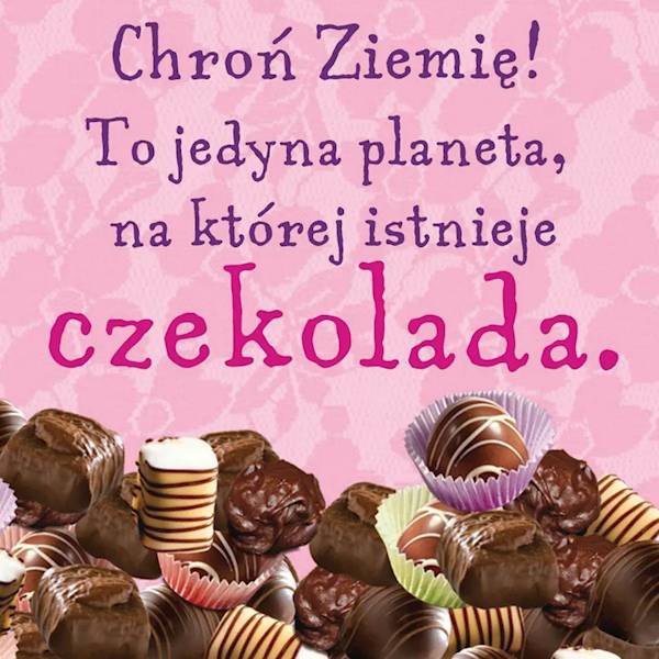 Magnes na lodówkę kukartka "Chroń Ziemię! ... czekolada" MG-020