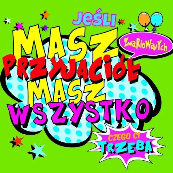 Magnes na lodówkę kukartka "MASZ PRZYJACIÓŁ MASZ WSZYSTKO" MG-072