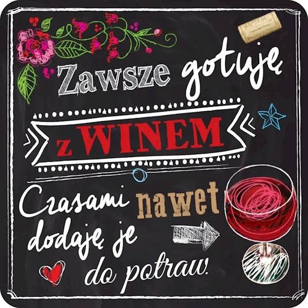 Magnes na lodówkę kukartka "Zawsze gotuję z WINEM..." MG-096