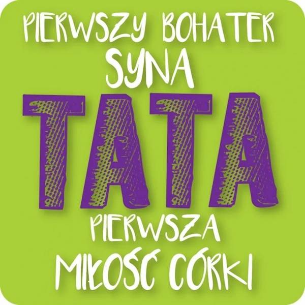 Magnes na lodówkę kukartka "TATA pierwszy bohater..." MG-107