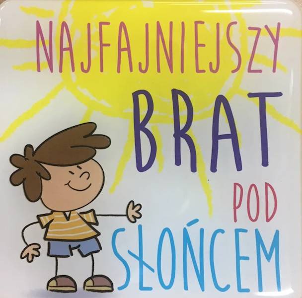 Magnes na lodówkę kukartka "NAJFAJNIEJSZY BRAT POD SŁOŃCEM" MG-117