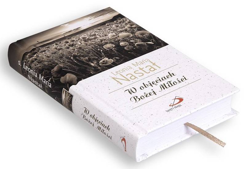 CODZIENNIK: W objęciach Bożej Miłości - s. Leonia Maria Nastał