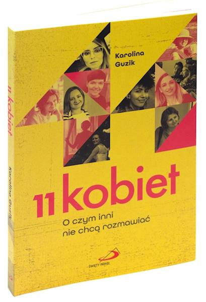 11 kobiet. O czym inni nie chcą rozmawiać - Karolina Guzik