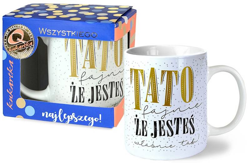 Kubek kukartka Premium "TATO fajnie ŻE JESTEŚ właśnie taki" 300 ml Q-955