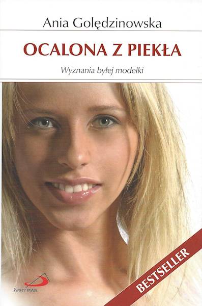 OCALONA Z PIEKŁA. Wyznania byłej modelki -  Anna Golędzinowska WYD. 2