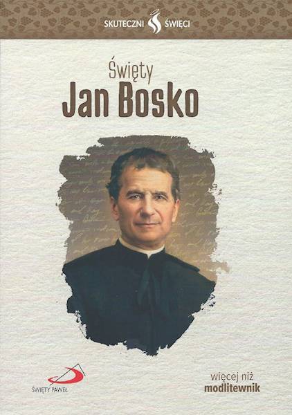 SKUTECZNI ŚWIĘCI: Święty Jan Bosko - książka
