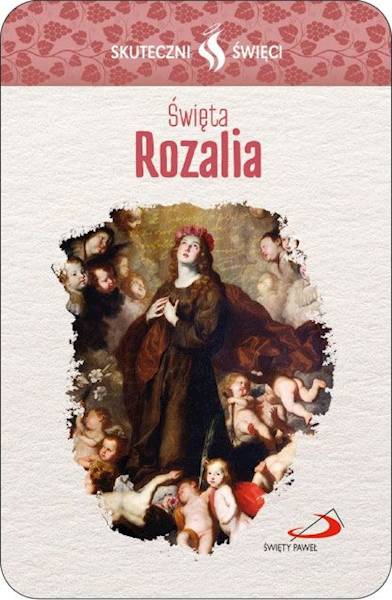 SKUTECZNI ŚWIĘCI: Święta Rozalia