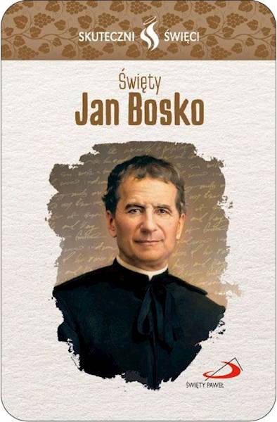 SKUTECZNI ŚWIĘCI: Święty Jan Bosko