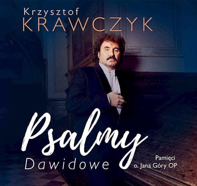 PSALMY DAWIDOWE. Pamięci o. Jana Góry OP - Krzysztof Krawczyk