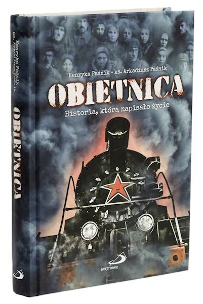 OBIETNICA. Historia, którą napisao życie - Henryka Paśnik, ks. Arkadiusz Paśnik