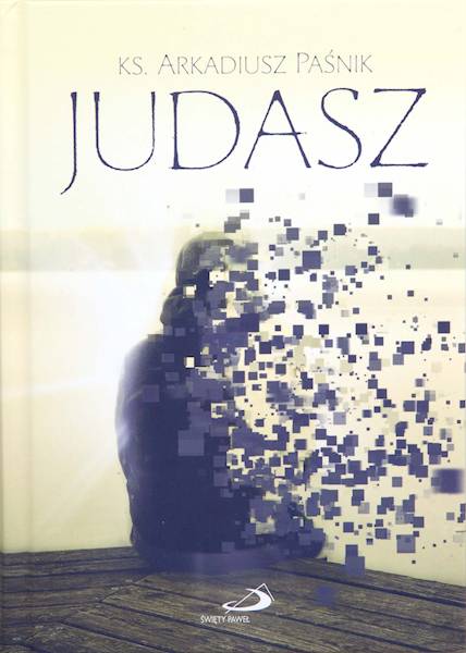 JUDASZ - ks. Arkadiusz Paśnik