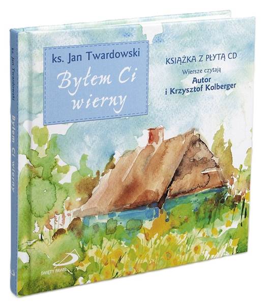 Byłem Ci wierny - ks. Jan Twardowski + CD