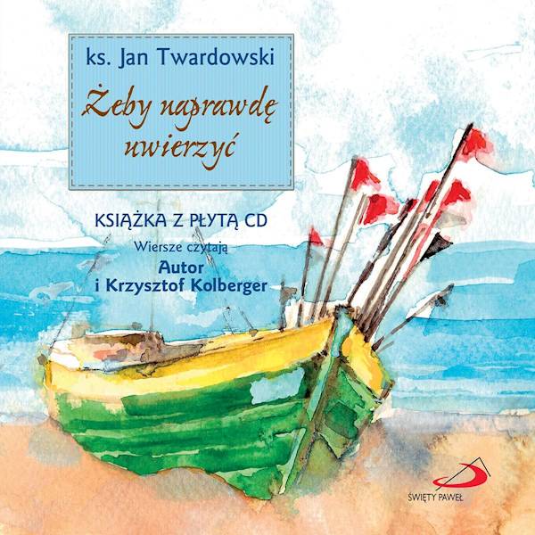 Żeby naprawdę uwierzyć - ks. Jan Twardowski + CD