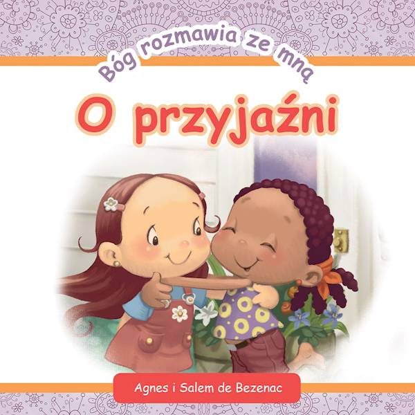 Bóg rozmawia ze mną "O przyjaźni" - Agnes i Salem de Bezenac