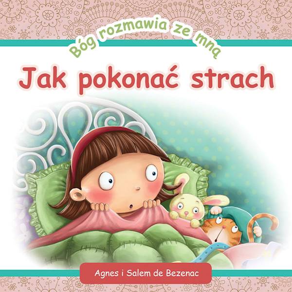 Bóg rozmawia ze mną "Jak pokonać strach" - Agnes i Salem de Bezenac