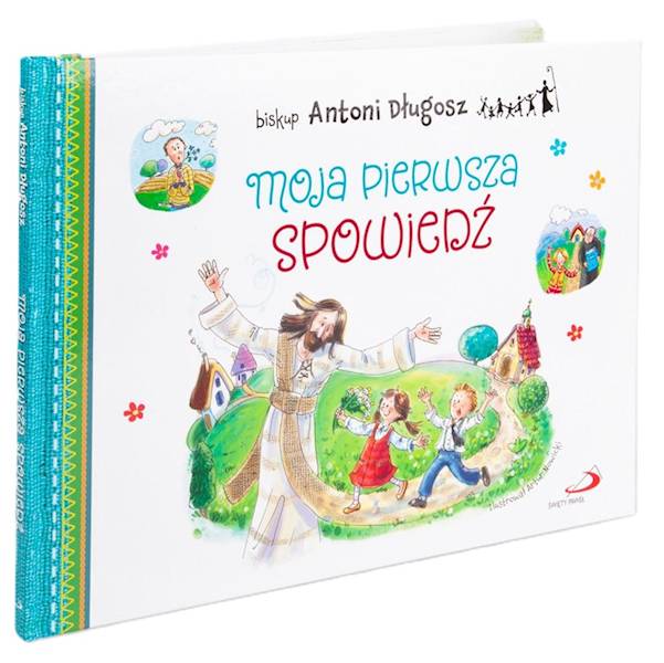 MOJA PIERWSZA SPOWIEDŹ - biskup Antoni Długosz