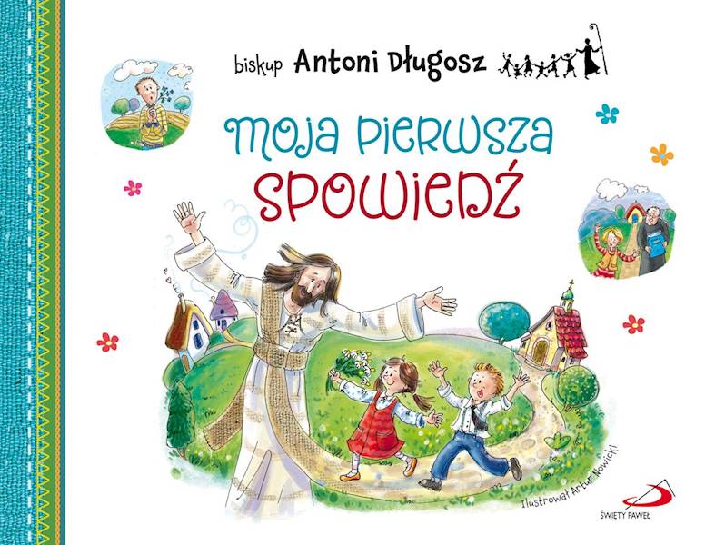 MOJA PIERWSZA SPOWIEDŹ - biskup Antoni Długosz
