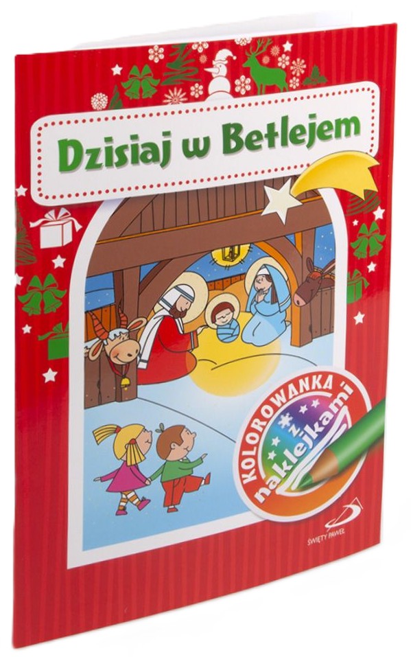 Dzisiaj w Betlejem. Kolorowanka z naklejkami - Praca zbiorowa