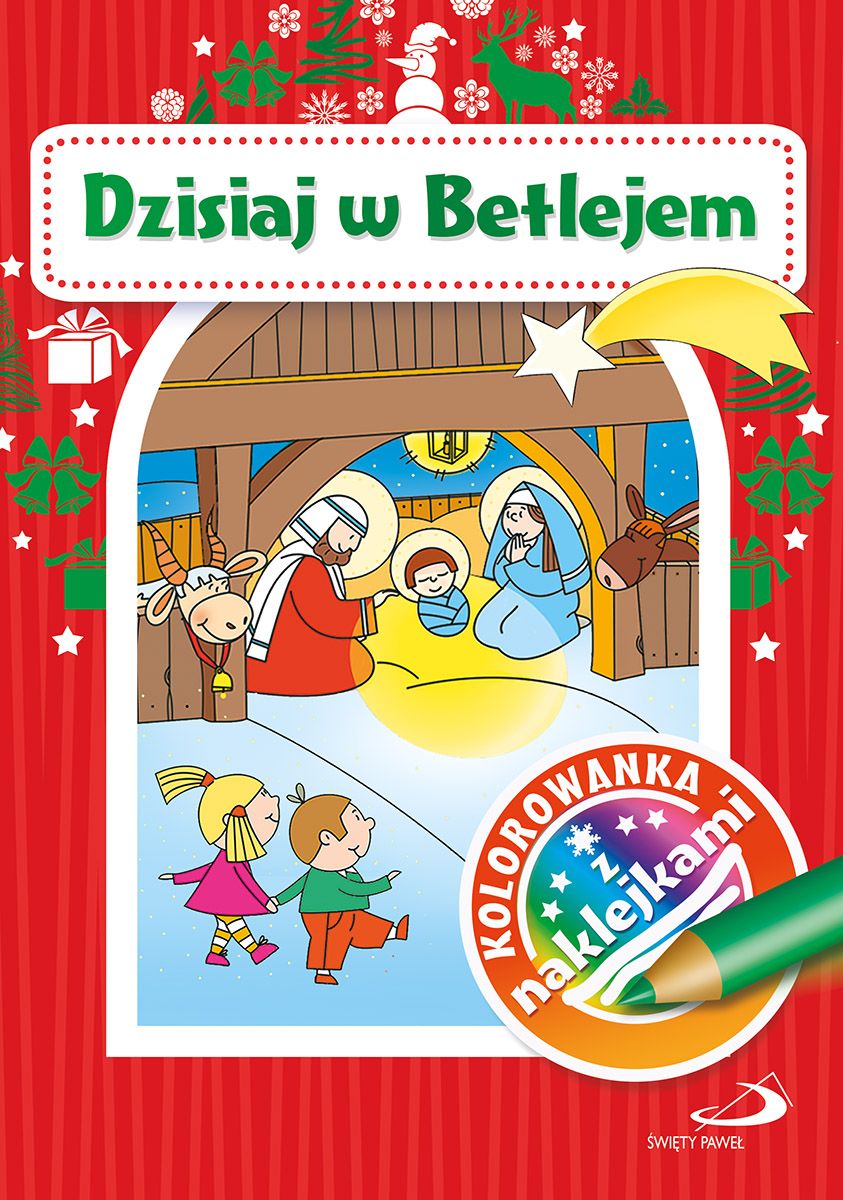 Dzisiaj w Betlejem. Kolorowanka z naklejkami - Praca zbiorowa