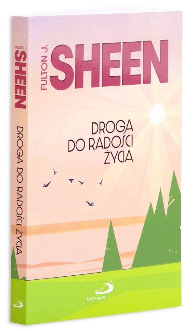 DROGA DO RADOŚCI ŻYCIA - abp Fulton J. SHEEN
