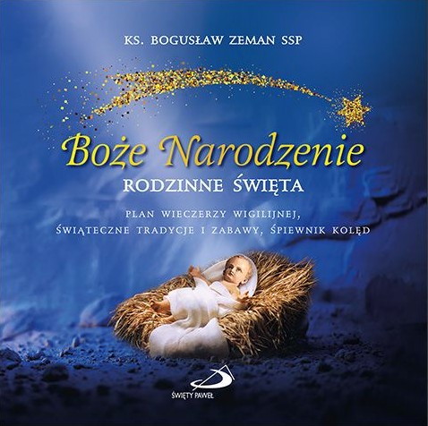 Boże Narodzenie. RODZINNE ŚWIĘTA - ks. Bogusław Zeman SSP