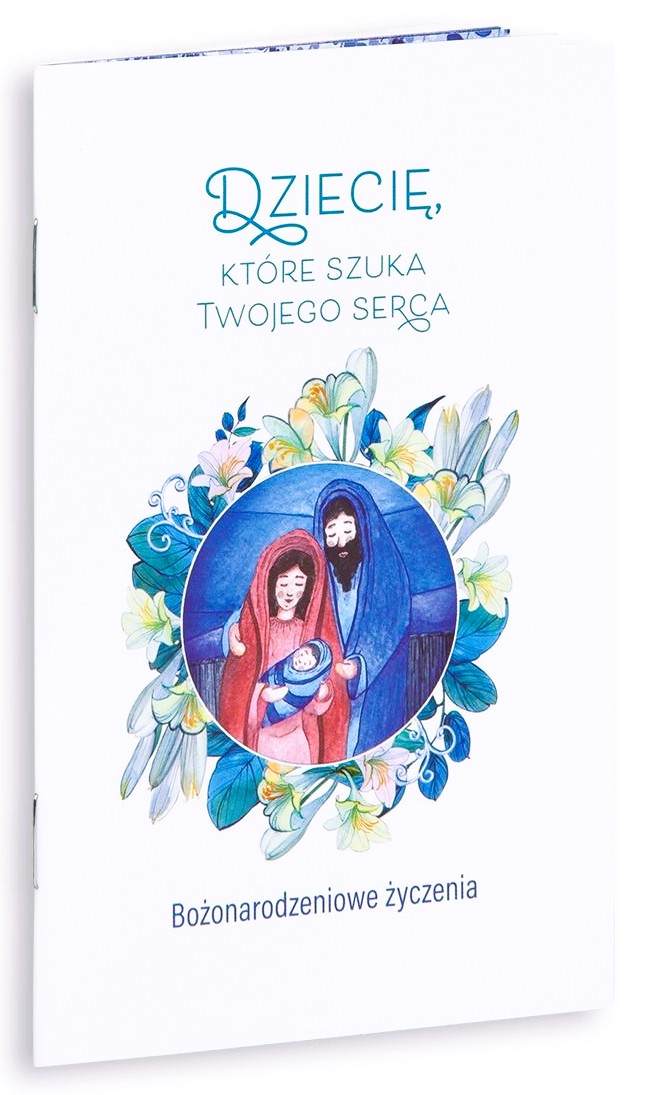 DZIECIĘ, KTÓRE SZUKA TWOJEGO SERCA - Bożonarodzeniowe życzenia (Święta Rodzina)