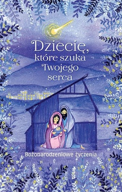 DZIECIĘ, KTÓRE SZUKA TWOJEGO SERCA - Bożonarodzeniowe życzenia (Stajenka)